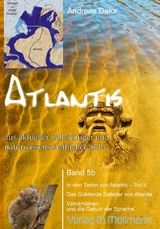 Atlantis aus aktueller hellsichtiger und naturwissenschaftlicher Sicht - Andreas Delor