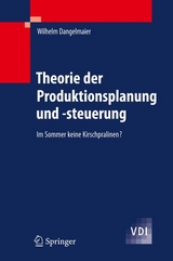 Theorie der Produktionsplanung und -steuerung - Wilhelm Dangelmaier