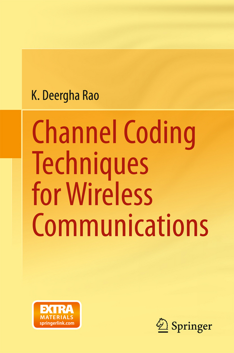 Channel Coding Techniques for Wireless Communications -  K. Deergha Rao