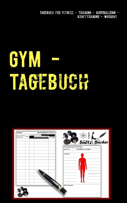 GYM - Tagebuch für Fitness - Training - Bodybuilding - Krafttraining - Workout - Renate Sültz, Uwe H. Sültz