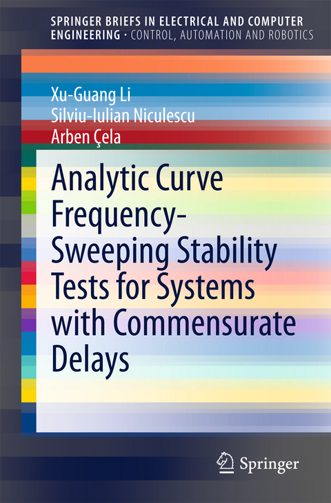 Analytic Curve Frequency-Sweeping Stability Tests for Systems with Commensurate Delays - Xu-Guang Li, Silviu-Iulian Niculescu, Arben Cela