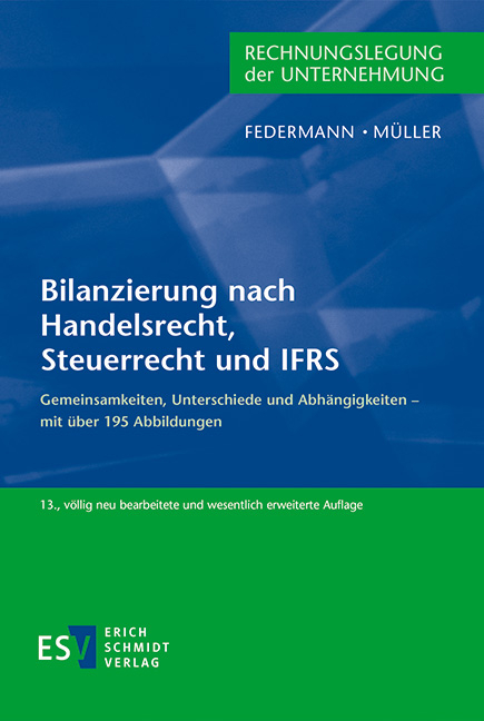 Bilanzierung nach Handelsrecht, Steuerrecht und IFRS - Rudolf Federmann, Stefan Müller