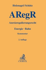 Anreizregulierungsrecht - Holznagel, Bernd; Schütz, Raimund