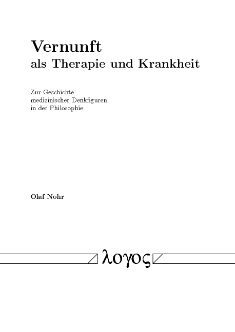 Vernunft als Therapie und Krankheit - Olaf Nohr