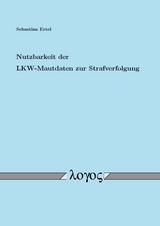 Nutzbarkeit der LKW-Mautdaten zur Strafverfolgung - Sebastian Ertel