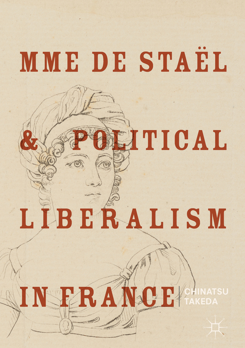Mme de Staël and Political Liberalism in France - Chinatsu Takeda