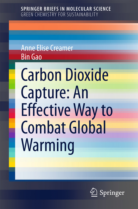 Carbon Dioxide Capture: An Effective Way to Combat Global Warming - Anne Elise Creamer, Bin Gao