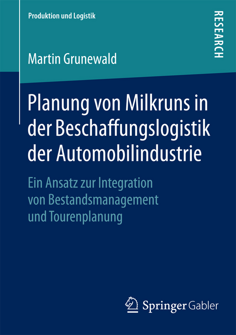 Planung von Milkruns in der Beschaffungslogistik der Automobilindustrie - Martin Grunewald