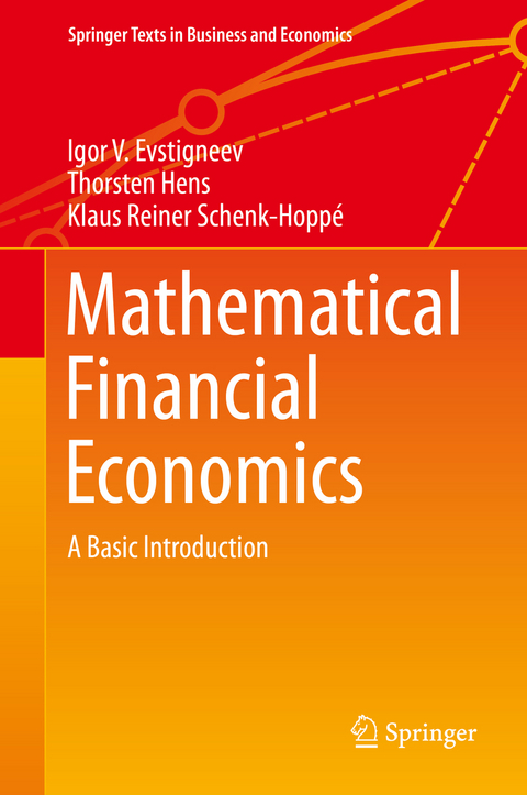 Mathematical Financial Economics - Igor Evstigneev, Thorsten Hens, Klaus Reiner Schenk-Hoppé