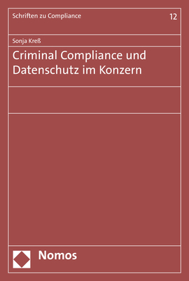Criminal Compliance und Datenschutz im Konzern - Sonja Kreß