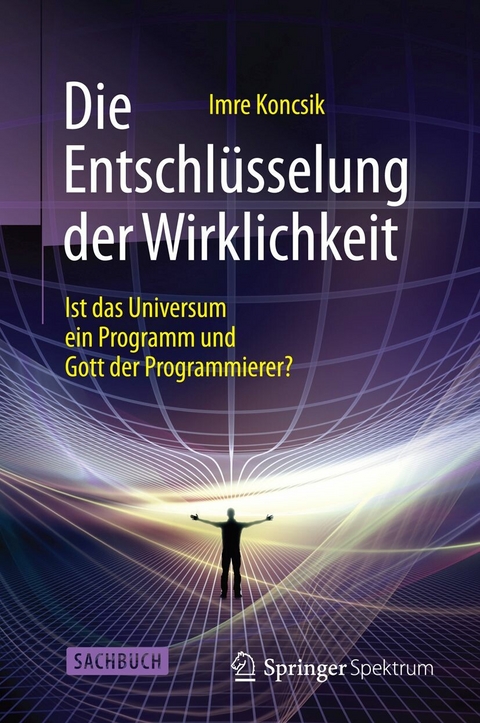 Die Entschlüsselung der Wirklichkeit - Imre Koncsik