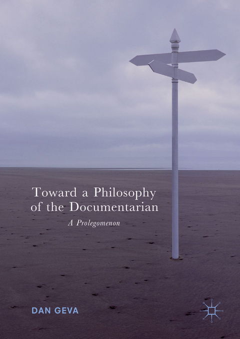 Toward a Philosophy of the Documentarian - Dan Geva