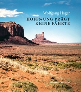 Hoffnung prägt keine Fährte - Wolfgang Hager