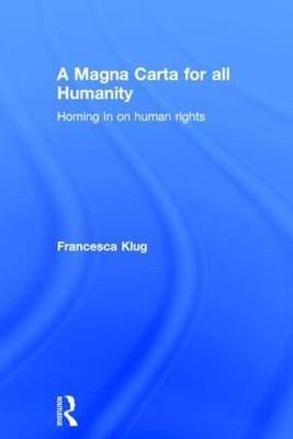 A Magna Carta for all Humanity -  Francesca (London School of Economics) Klug
