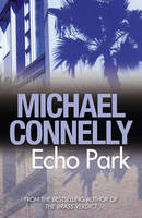 Echo Park -  Michael Connelly
