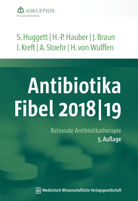Antibiotika-Fibel 2018/19 - Susanne Huggett, Hans-Peter Hauber, Jörg Braun, Isabel Kreft, Albrecht Stoehr, Hinrik von Wulffen