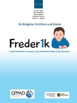 Freder1k-Studie in Sachsen: Typ-1-Diabetes-Risiko früh erkennen - Karin Lange, Ezio Bonifacio, Wieland Kieß, Reinhard Berner, Anette-G. Ziegler