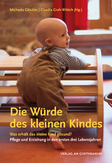 Die Würde des kleinen Kindes - Glöckler, Michaela; Grah-Wittich, Claudia