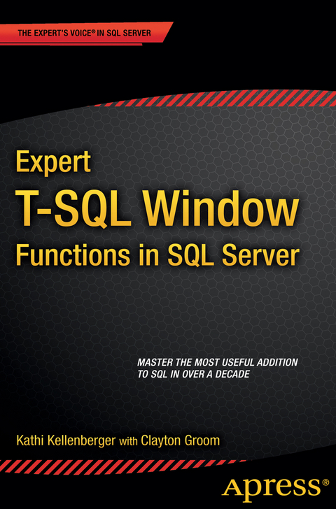 Expert T-SQL Window Functions in SQL Server -  Clayton Groom,  Kathi Kellenberger