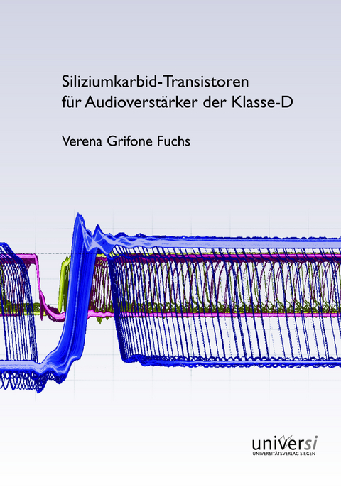 Siliziumkarbid-Transistoren für Audioverstärker der Klasse-D - Verena Grifone Fuchs