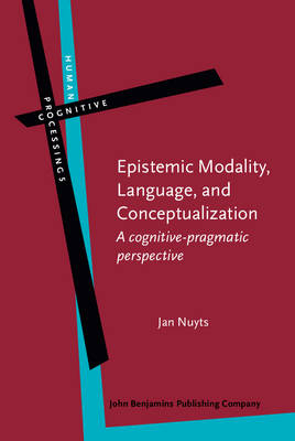 Epistemic Modality, Language, and Conceptualization -  Nuyts Jan Nuyts