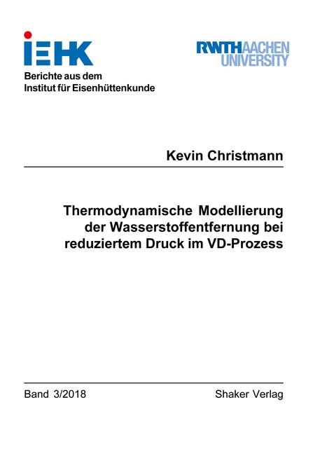 Thermodynamische Modellierung der Wasserstoffentfernung bei reduziertem Druck im VD-Prozess - Kevin Christmann