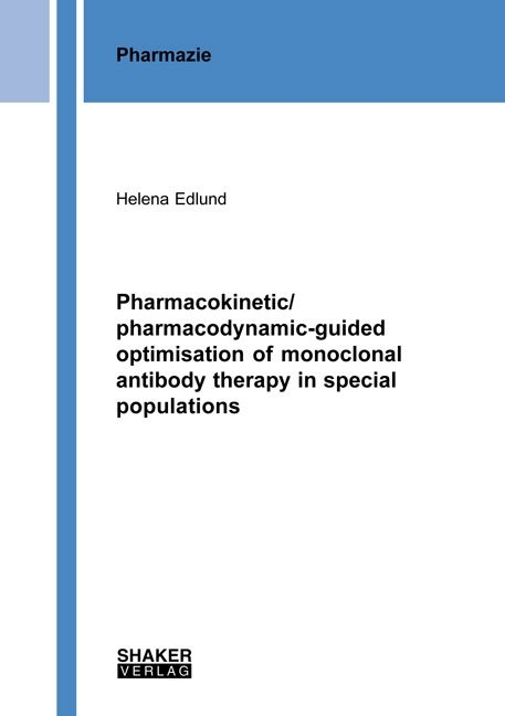 Pharmacokinetic/pharmacodynamic-guided optimisation of monoclonal antibody therapy in special populations - Helena Edlund