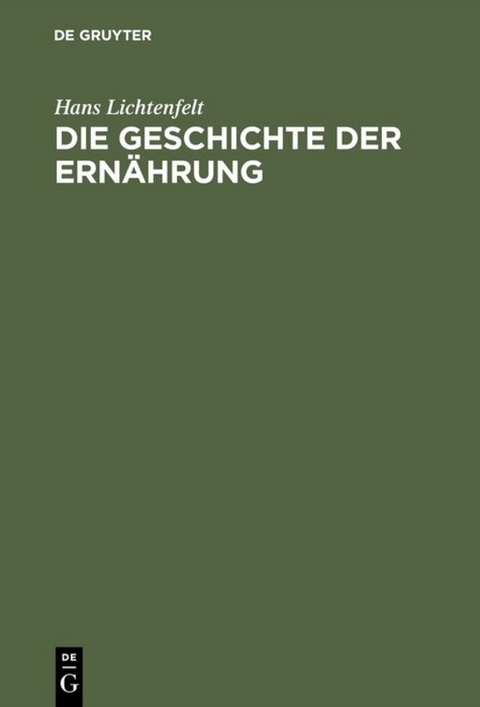 Die Geschichte der Ernährung - Hans Lichtenfelt