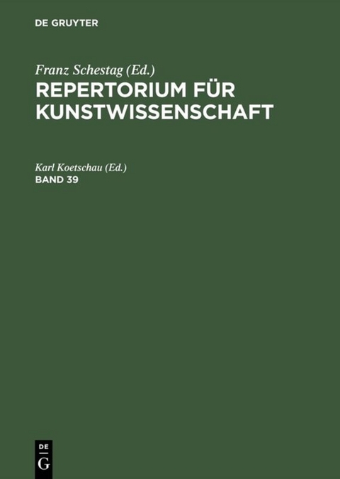 Repertorium für Kunstwissenschaft / Repertorium für Kunstwissenschaft. Band 39 - 