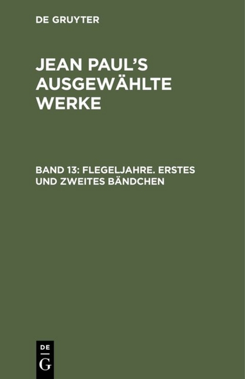 Jean Paul: Jean Paul’s ausgewählte Werke / Flegeljahre. Erstes und zweites Bändchen - Jean Paul