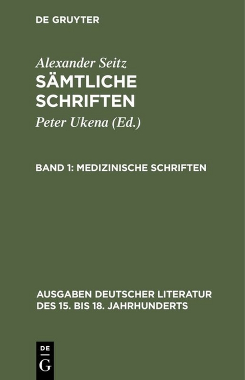 Alexander Seitz: Sämtliche Schriften / Medizinische Schriften - Alexander Seitz