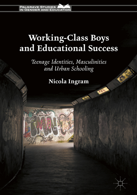 Working-Class Boys and Educational Success - Nicola Ingram