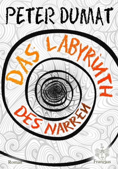 Das Labyrinth des Narren - Peter Dumat