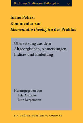 Ioane Petrizi. Kommentar zur Elementatio theologica des Proklos - 