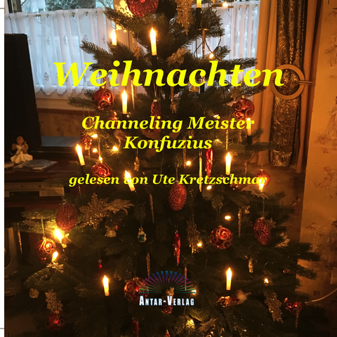 Weihnachten Channeling Meister Konfuzius - Ute Kretzschmar