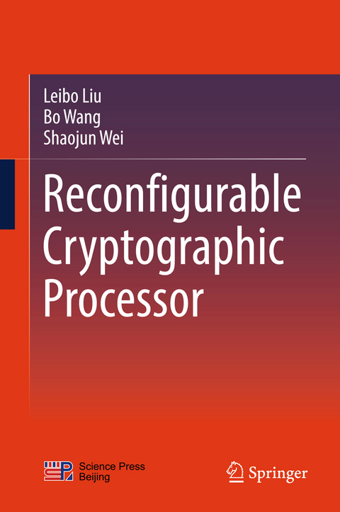 Reconfigurable Cryptographic Processor - Leibo Liu, Bo Wang, Shaojun Wei