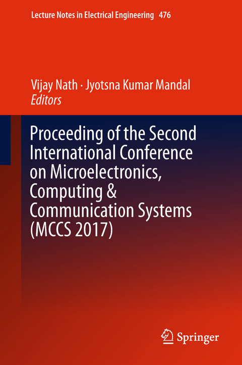 Proceeding of the Second International Conference on Microelectronics, Computing & Communication Systems (MCCS 2017) - 