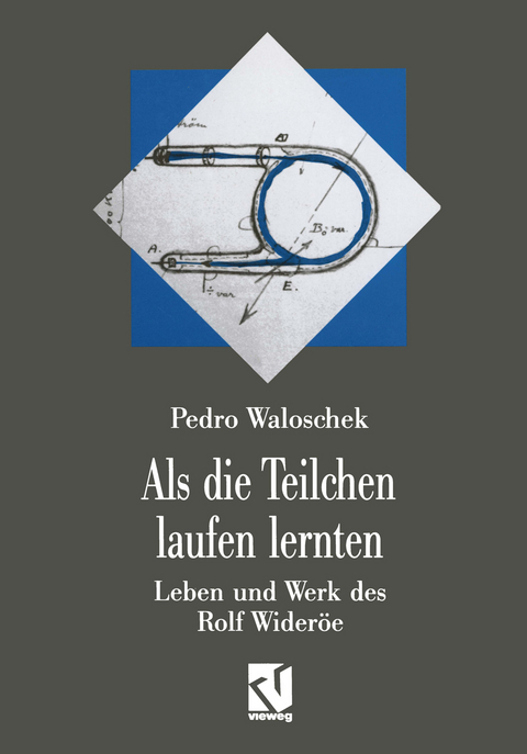 Als die Teilchen laufen lernten - Pedro Waloschek