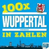 100 x – Wuppertal in Zahlen - Woeckel Peter