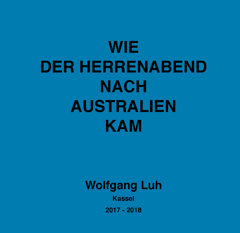 Wie der Herrenabend nach Australien kam - 