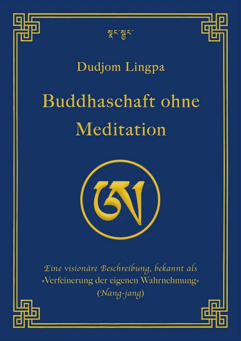 Buddhaschaft ohne Meditation - Dudjom Lingpa, Jigdral Yeshe Dorje, Dudjom Rinpoche, Christian Paar