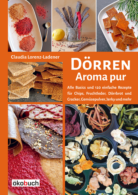 Dörren - Aroma pur - Claudia Lorenz-Ladener