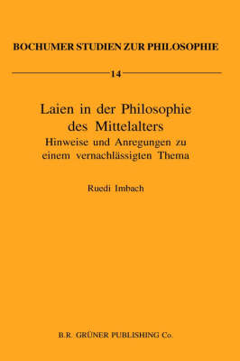 Laien in der Philosophie des Mittelalters - Imbach Ruedi Imbach