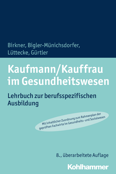 Kaufmann/Kauffrau im Gesundheitswesen - Barbara Birkner, Hedwig Bigler-Münichsdorfer, Henner Lüttecke, Jochen Gürtler