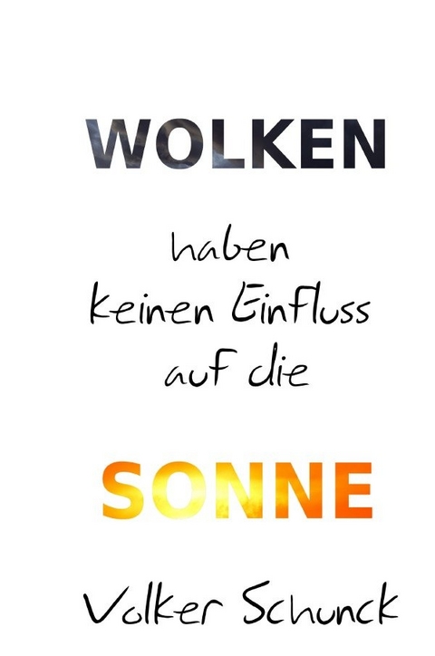 Wolken haben keinen Einfluss auf die Sonne - Volker Schunck