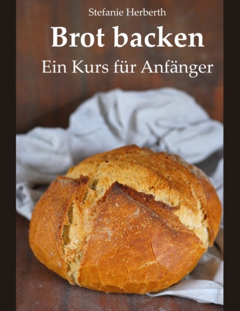 Brot backen - Stefanie Herberth