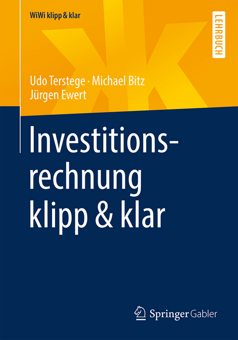 Investitionsrechnung klipp & klar - Udo Terstege, Michael Bitz, Jürgen Ewert