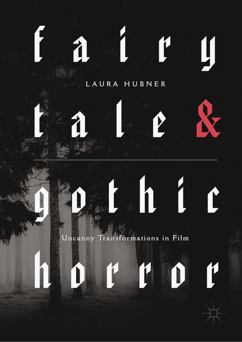 Fairytale and Gothic Horror - Laura Hubner