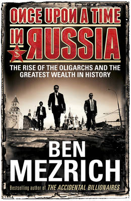 Once Upon a Time in Russia -  Ben Mezrich