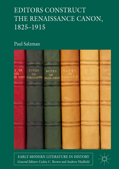 Editors Construct the Renaissance Canon, 1825-1915 - Paul Salzman